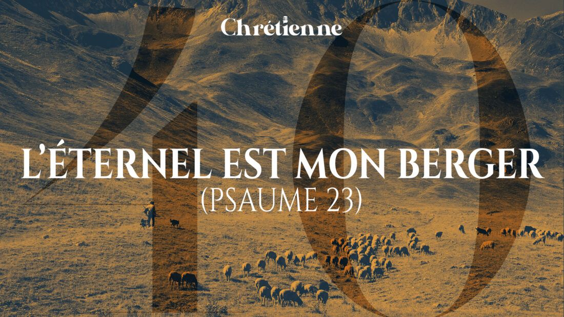L'Éternel est mon berger (Psaumes 23)